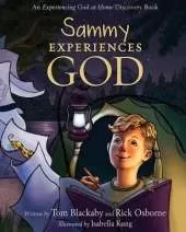 Sammy Experiences God: An Experiencing God at Home Storybook