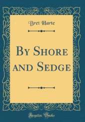 By Shore and Sedge (Classic Reprint)