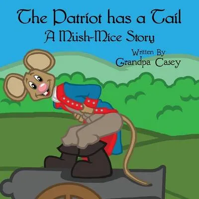 The Patriot Has a Tail: A Mush-Mice Story