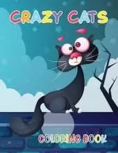 Crazy Cats Coloring Book: A Coloring Book with Funny Cats