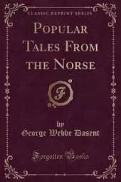 Popular Tales From the Norse (Classic Reprint)