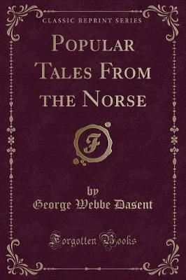 Popular Tales From the Norse (Classic Reprint)