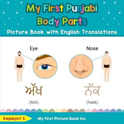 My First Punjabi Body Parts Picture Book with English Translations: Bilingual Early Learning & Easy Teaching Punjabi Books for Kids