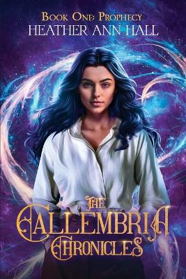 The Callembria Chronicles: Book One: Prophecy