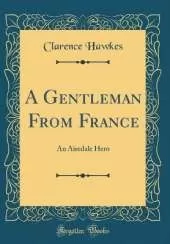 A Gentleman From France: An Airedale Hero (Classic Reprint)