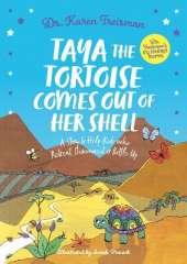 Taya the Tortoise Comes Out of Her Shell: A Story to Help Kids who Retreat, Disconnect or Bottle Up