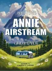 The Adventures of Annie the Airstream
