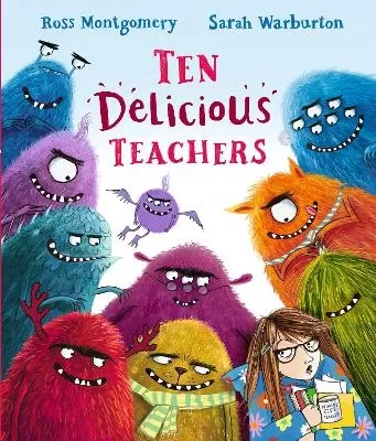 Ten Delicious Teachers: A funny rhyming and counting picture book by the award-winning author of I Am Rebel, for ages 3-6
