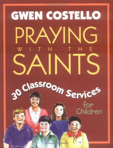 Praying with the Saints: 30 Classroom Services for Children