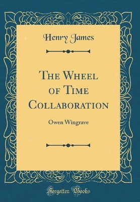 The Wheel of Time Collaboration: Owen Wingrave (Classic Reprint)