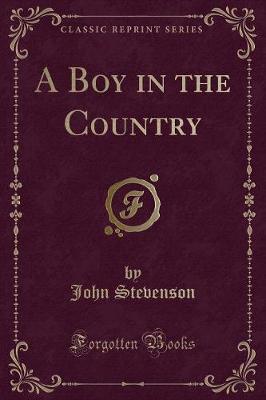 A Boy in the Country (Classic Reprint)