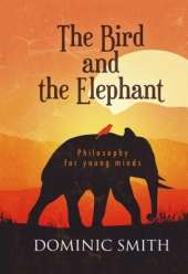 The Bird and the Elephant: Philosophy for young minds
