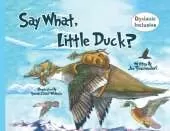 Say What, Little Duck?