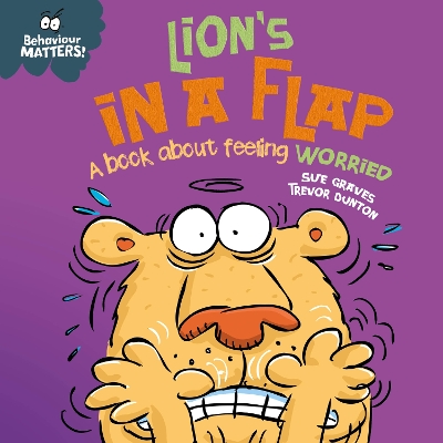 Lion's in a Flap - A book about feeling worried