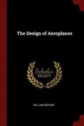 The Design of Aeroplanes