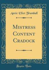 Mistress Content Cradock (Classic Reprint)