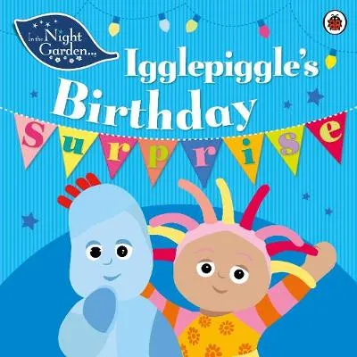 In the Night Garden: Igglepiggle's Birthday Surprise