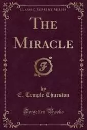 The Miracle (Classic Reprint)