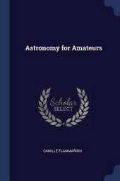 Astronomy for Amateurs