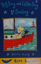 Big Dog and Little Dog Go Sailing