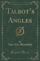 Talbots Angles (Classic Reprint)