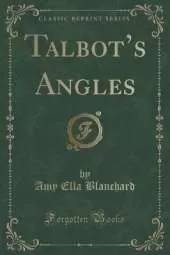 Talbots Angles (Classic Reprint)