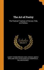 The Art of Poetry: The Poetical Treatises of Horace, Vida, and Boileau
