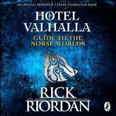 Hotel Valhalla Guide to the Norse Worlds: Your Introduction to Deities, Mythical Beings & Fantastic Creatures