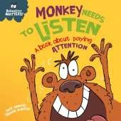 Monkey Needs to Listen - A book about paying attention: A book about paying attention