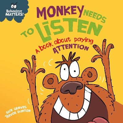 Monkey Needs to Listen - A book about paying attention: A book about paying attention