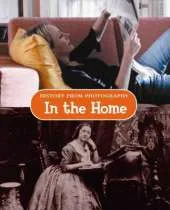 History from photographs: In The Home