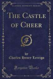 The Castle of Cheer (Classic Reprint)