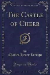 The Castle of Cheer (Classic Reprint)