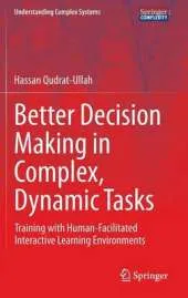 Better Decision Making in Complex, Dynamic Tasks: Training With Human-Facilitated Interactive Learning Environments