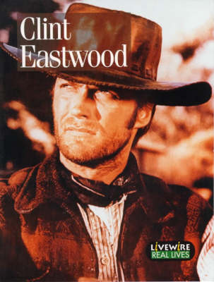 Livewire Real Lives Clint Eastwood