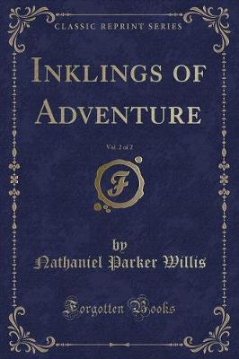 Inklings of Adventure, Vol. 2 of 2 (Classic Reprint)