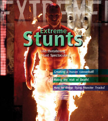 Extreme Stunts!: Life-threatening Stunt Spectaculars