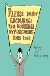 Please Do Not Encourage This Nonsense by Purchasing This Book