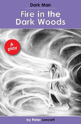 Fire in the Dark Woods: Dark Man Plays