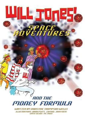 Will Jones' Space Adventures and the Money Formula: An Exciting Journey of Discovery