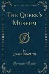 The Queen's Museum (Classic Reprint)