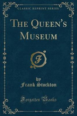 The Queen's Museum (Classic Reprint)