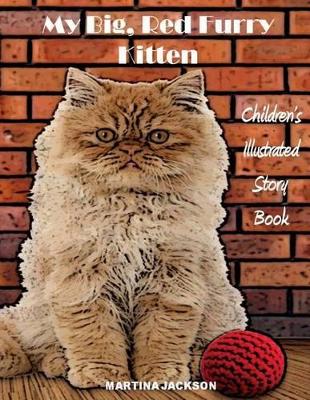 My Big, Red, Furry Kitten: Children's Illustrated Story Book