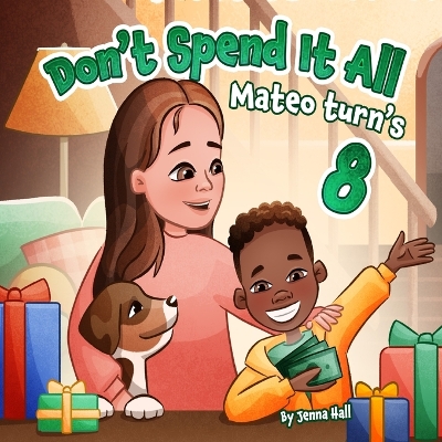 Don't Spend It All: Mateo Turns 8