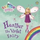 Heather the Violet Fairy: The Rainbow Fairies Book 7