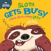 Sloth Gets Busy: A book about feeling lazy