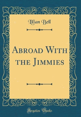 Abroad With the Jimmies (Classic Reprint)