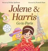 Jolene & Harris Go to Paris: A Whimsical Rhyming Travel Adventure for Kids