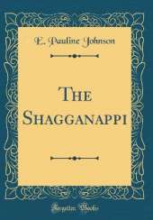 The Shagganappi (Classic Reprint)