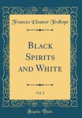 Black Spirits and White, Vol. 3 (Classic Reprint)